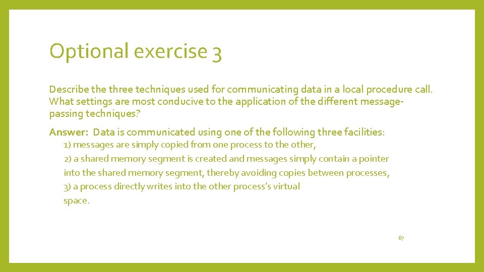 Optional exercise 3 Describe three techniques used for communicating data in a local procedure