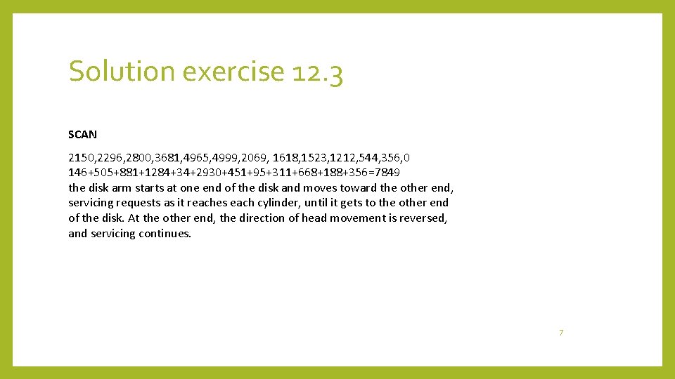 Solution exercise 12. 3 SCAN 2150, 2296, 2800, 3681, 4965, 4999, 2069, 1618, 1523,