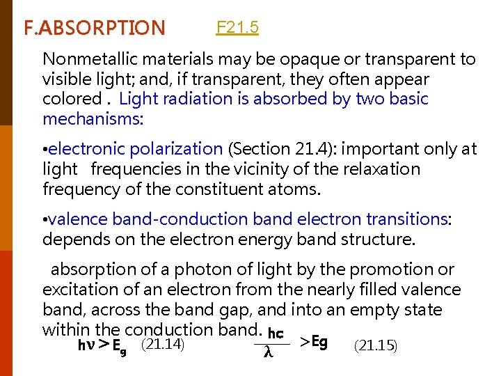 F. ABSORPTION F 21. 5 Nonmetallic materials may be opaque or transparent to visible