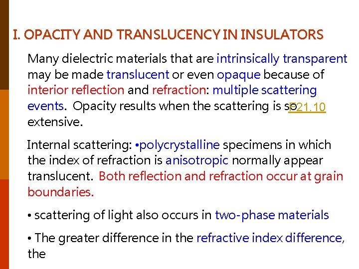 I. OPACITY AND TRANSLUCENCY IN INSULATORS Many dielectric materials that are intrinsically transparent may