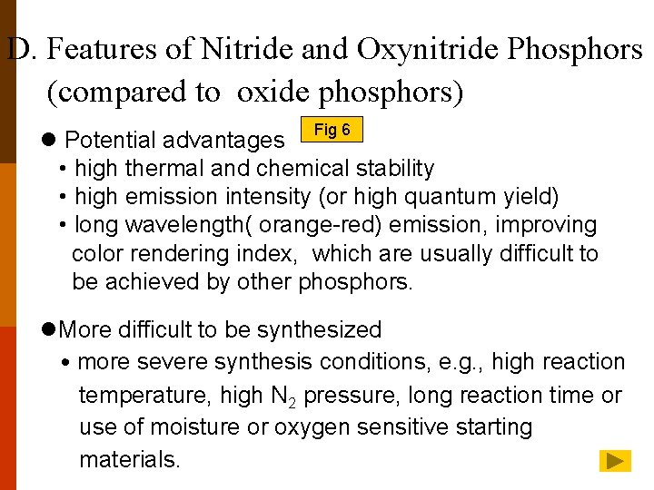 D. Features of Nitride and Oxynitride Phosphors (compared to oxide phosphors) Fig 6 l