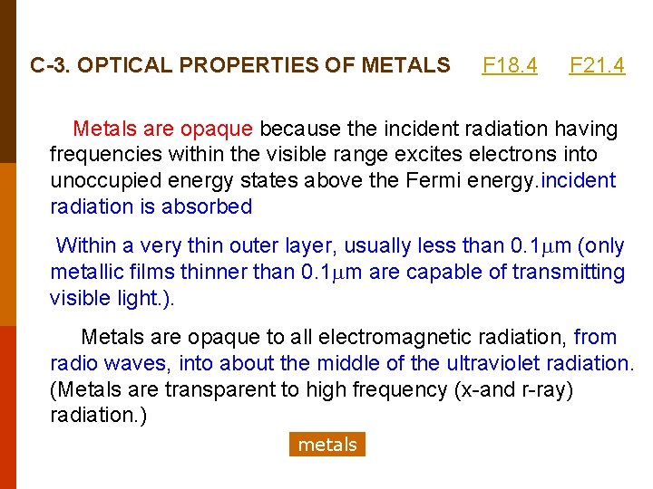 C-3. OPTICAL PROPERTIES OF METALS F 18. 4 F 21. 4 Metals are opaque