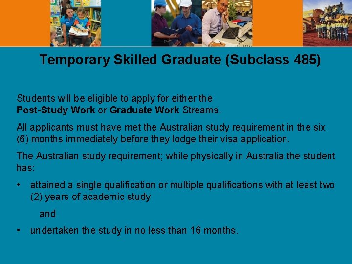 Temporary Skilled Graduate (Subclass 485) Students will be eligible to apply for either the