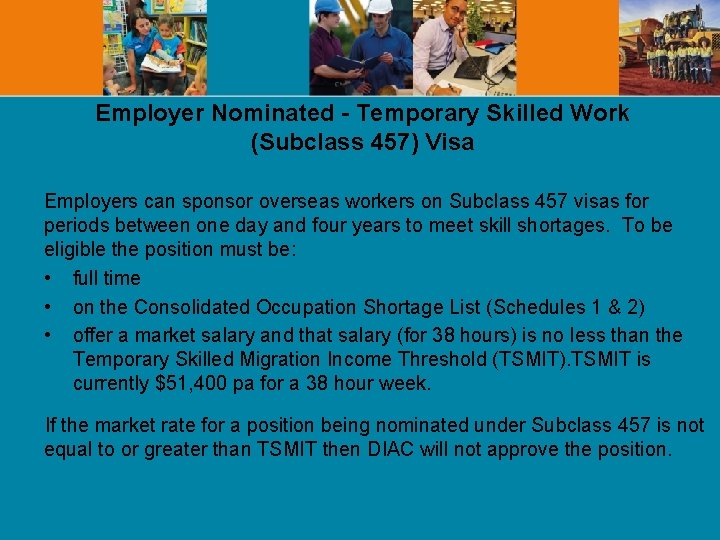 Employer Nominated - Temporary Skilled Work (Subclass 457) Visa Employers can sponsor overseas workers