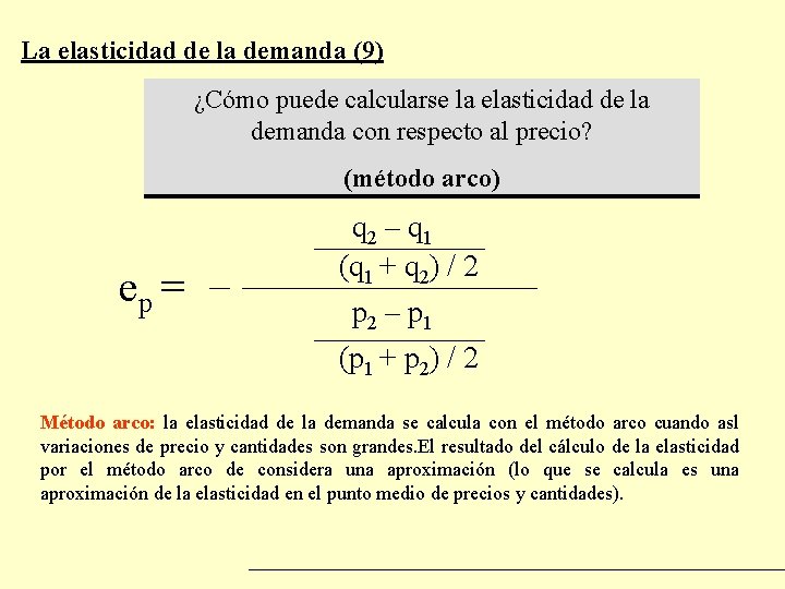 La elasticidad de la demanda (9) ¿Cómo puede calcularse la elasticidad de la demanda