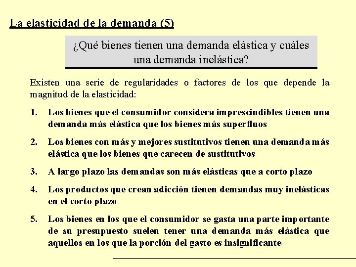 La elasticidad de la demanda (5) ¿Qué bienes tienen una demanda elástica y cuáles