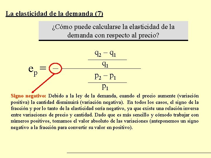 La elasticidad de la demanda (7) ¿Cómo puede calcularse la elasticidad de la demanda