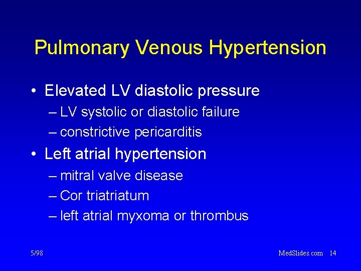 Pulmonary Venous Hypertension • Elevated LV diastolic pressure – LV systolic or diastolic failure