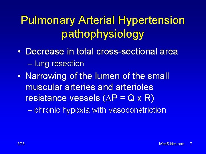 Pulmonary Arterial Hypertension pathophysiology • Decrease in total cross-sectional area – lung resection •