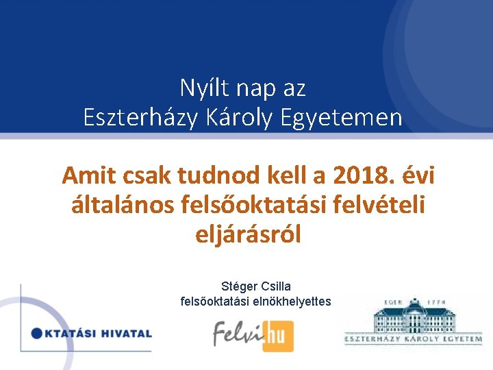 Nyílt nap az Eszterházy Károly Egyetemen Amit csak tudnod kell a 2018. évi általános