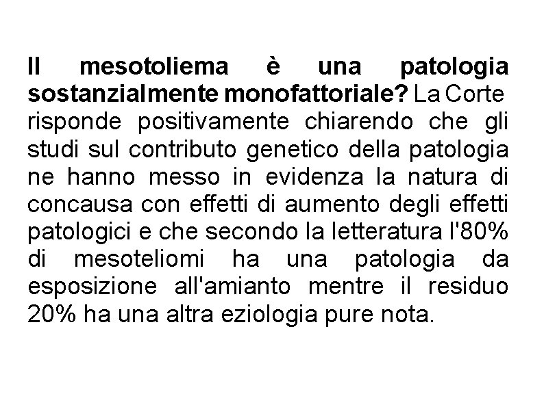 Il mesotoliema è una patologia sostanzialmente monofattoriale? La Corte risponde positivamente chiarendo che gli