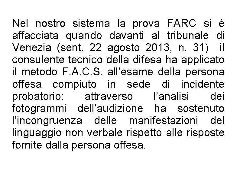 Nel nostro sistema la prova FARC si è affacciata quando davanti al tribunale di