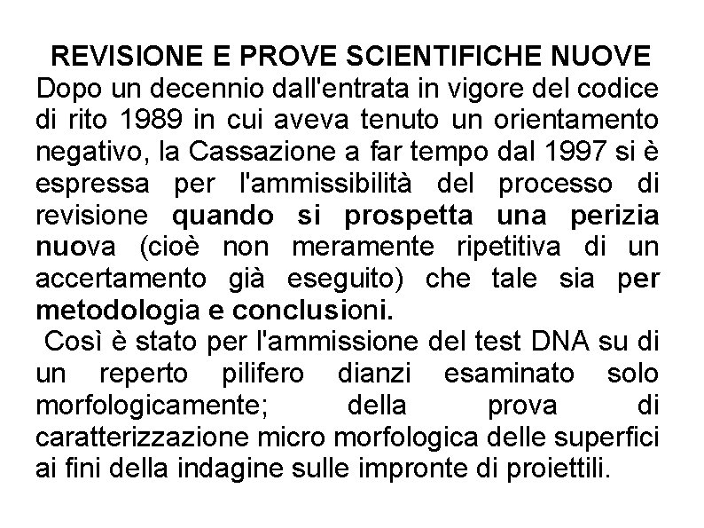 REVISIONE E PROVE SCIENTIFICHE NUOVE Dopo un decennio dall'entrata in vigore del codice di