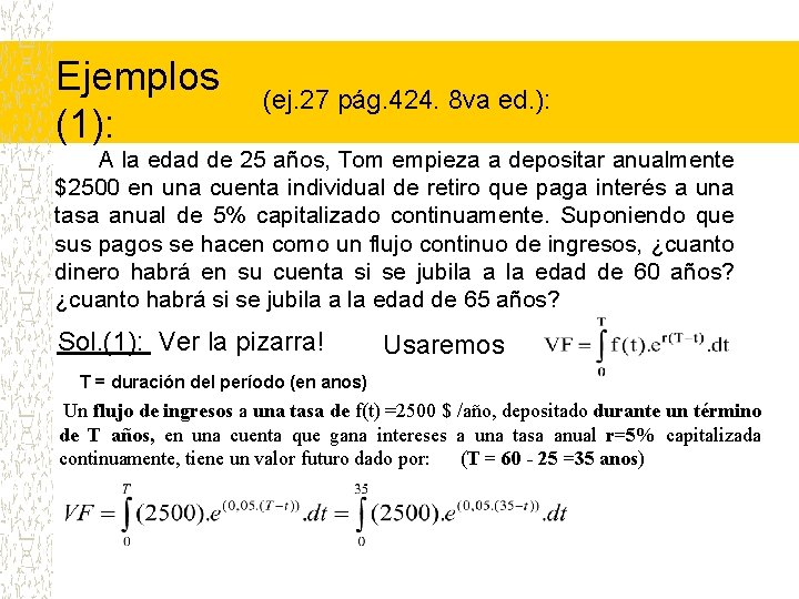 Ejemplos (1): (ej. 27 pág. 424. 8 va ed. ): A la edad de