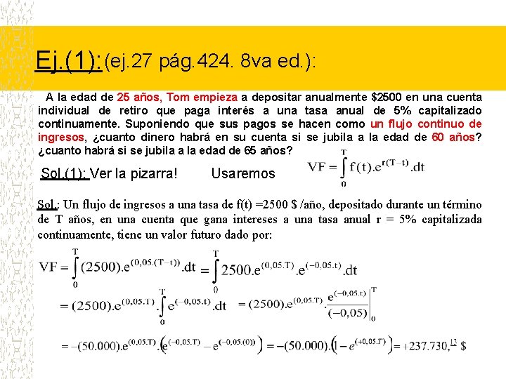 Ej. (1): (ej. 27 pág. 424. 8 va ed. ): A la edad de