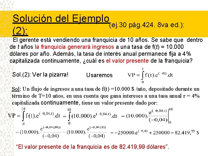 Solución del Ejemplo(ej. 30 pág. 424. 8 va ed. ): (2): El gerente está