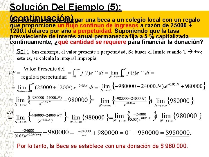 Solución Del Ejemplo (5): (continuación) Un donante desea otorgar una beca a un colegio