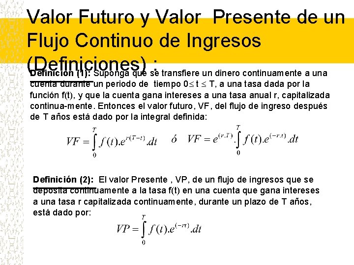 Valor Futuro y Valor Presente de un Flujo Continuo de Ingresos (Definiciones) : Definición