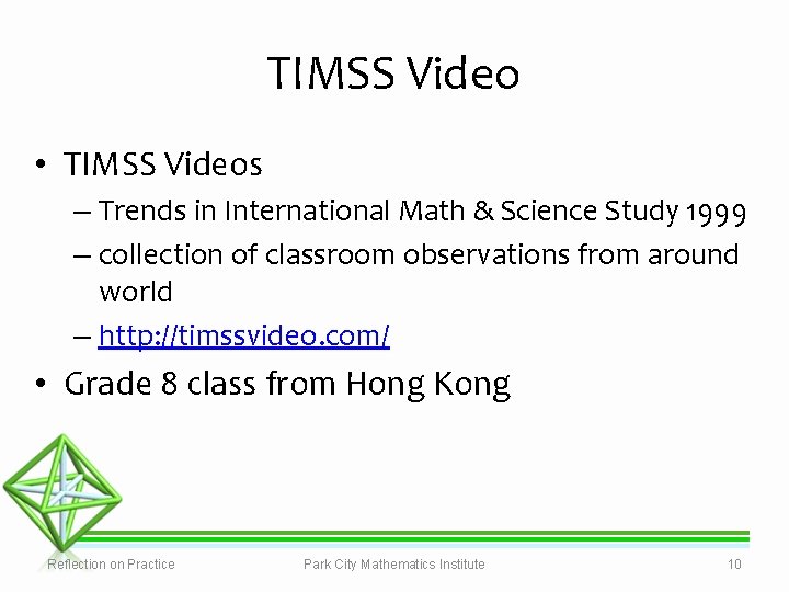 TIMSS Video • TIMSS Videos – Trends in International Math & Science Study 1999
