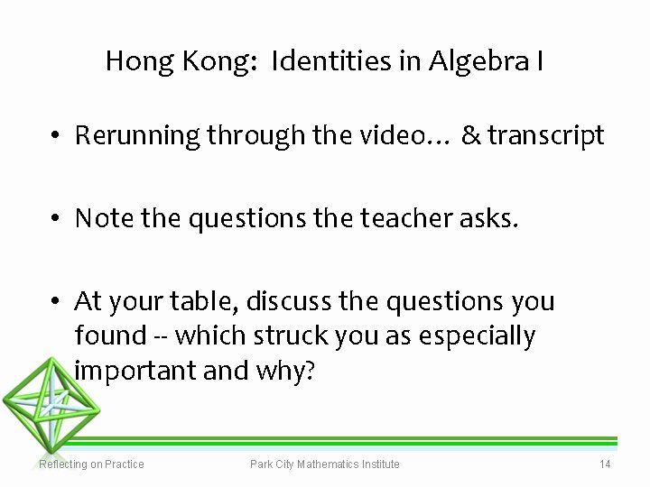 Hong Kong: Identities in Algebra I • Rerunning through the video… & transcript •