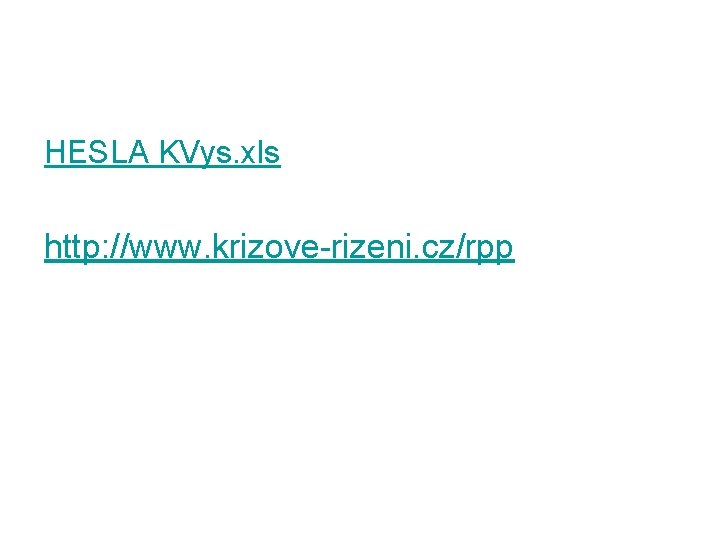 HESLA KVys. xls http: //www. krizove-rizeni. cz/rpp 