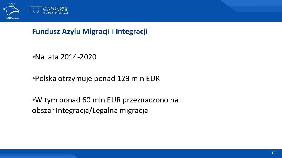 Fundusz Azylu Migracji i Integracji • Na lata 2014 -2020 • Polska otrzymuje ponad