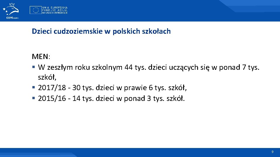 Dzieci cudzoziemskie w polskich szkołach MEN: § W zeszłym roku szkolnym 44 tys. dzieci