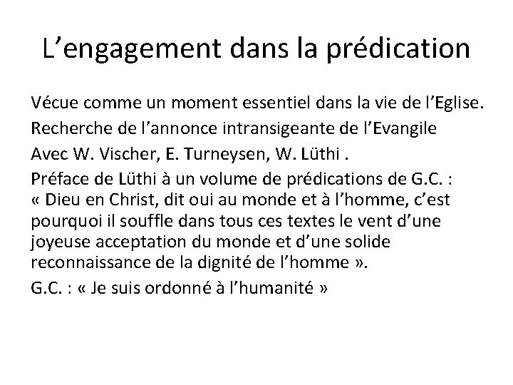 L’engagement dans la prédication Vécue comme un moment essentiel dans la vie de l’Eglise.