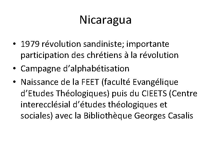 Nicaragua • 1979 révolution sandiniste; importante participation des chrétiens à la révolution • Campagne