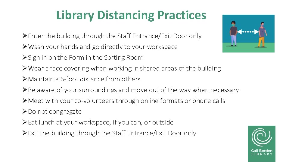 Library Distancing Practices ØEnter the building through the Staff Entrance/Exit Door only ØWash your