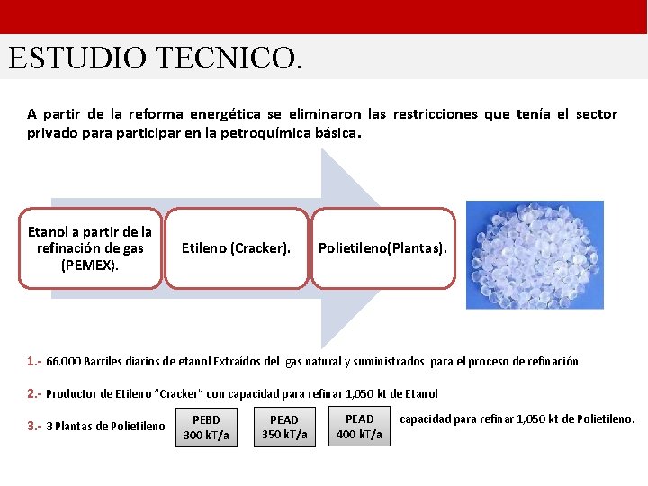 ESTUDIO TECNICO. A partir de la reforma energética se eliminaron las restricciones que tenía