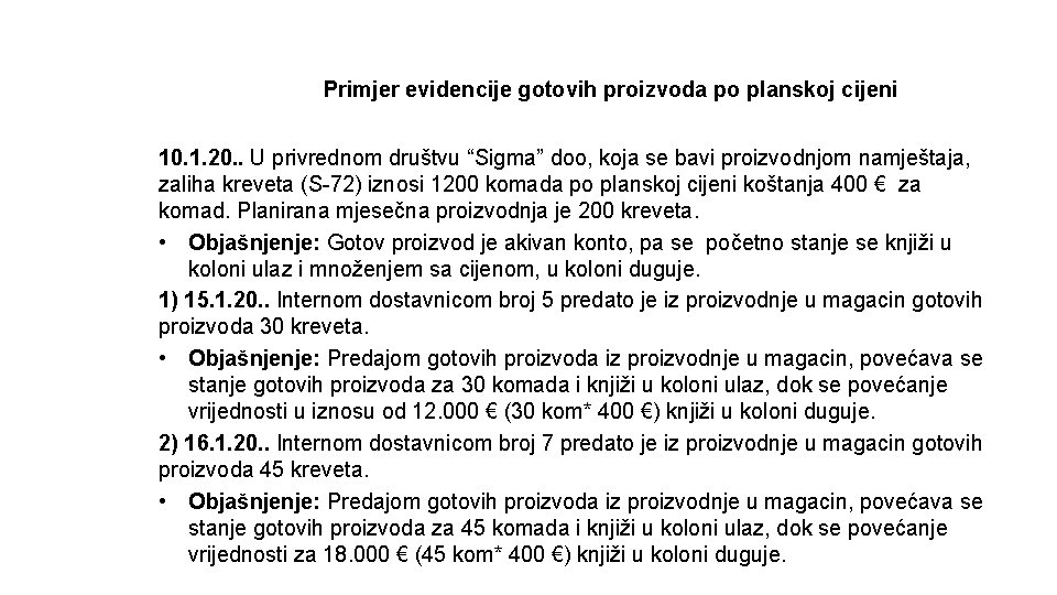 Primjer evidencije gotovih proizvoda po planskoj cijeni 10. 1. 20. . U privrednom društvu