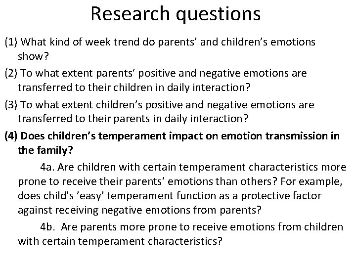 Research questions (1) What kind of week trend do parents’ and children’s emotions show?