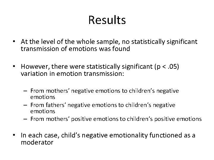 Results • At the level of the whole sample, no statistically significant transmission of