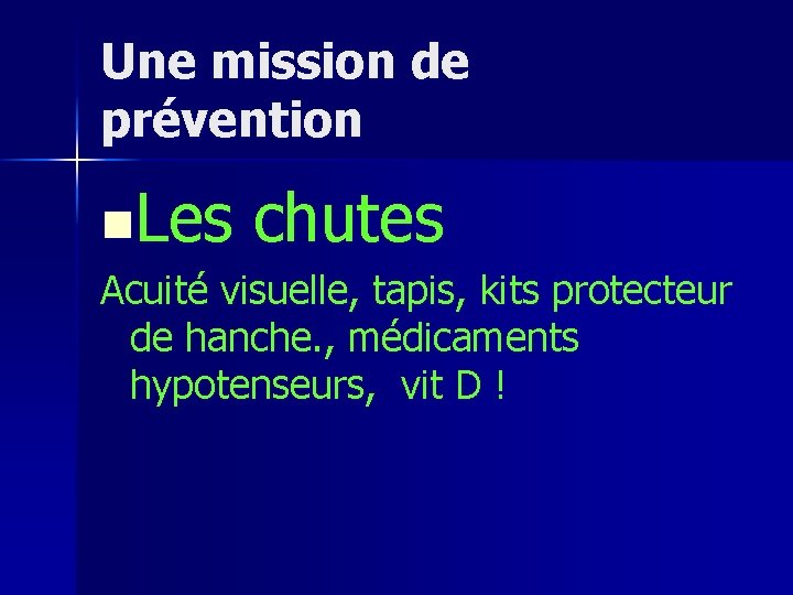 Une mission de prévention n. Les chutes Acuité visuelle, tapis, kits protecteur de hanche.