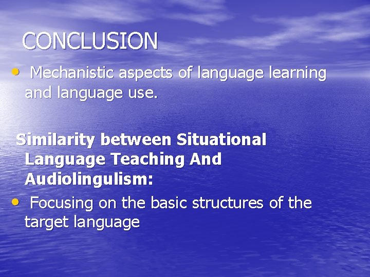 CONCLUSION • Mechanistic aspects of language learning and language use. Similarity between Situational Language