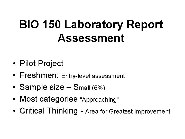 BIO 150 Laboratory Report Assessment • • • Pilot Project Freshmen: Entry-level assessment Sample