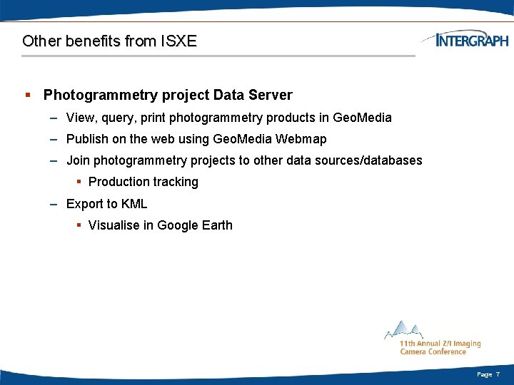 Other benefits from ISXE § Photogrammetry project Data Server – View, query, print photogrammetry