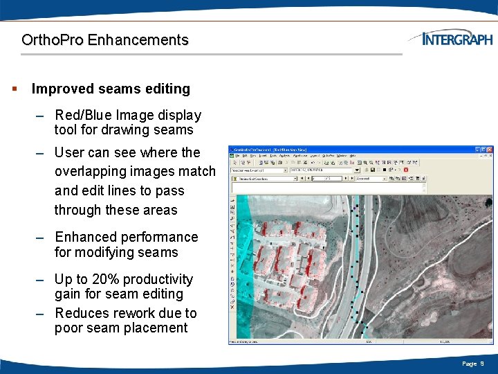 Ortho. Pro Enhancements § Improved seams editing – Red/Blue Image display tool for drawing