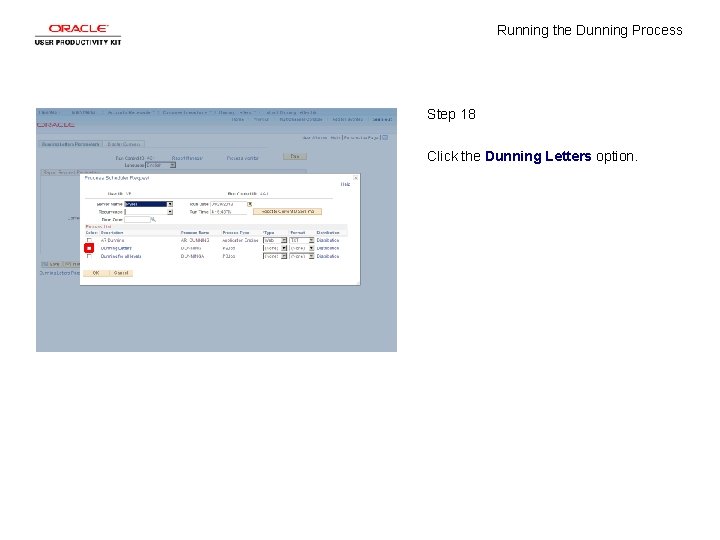 Running the Dunning Process Step 18 Click the Dunning Letters option. 