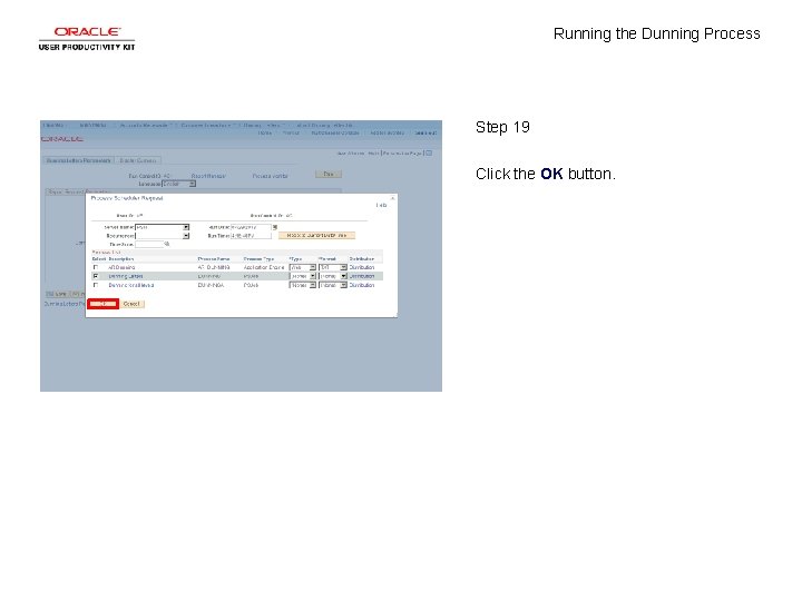 Running the Dunning Process Step 19 Click the OK button. 