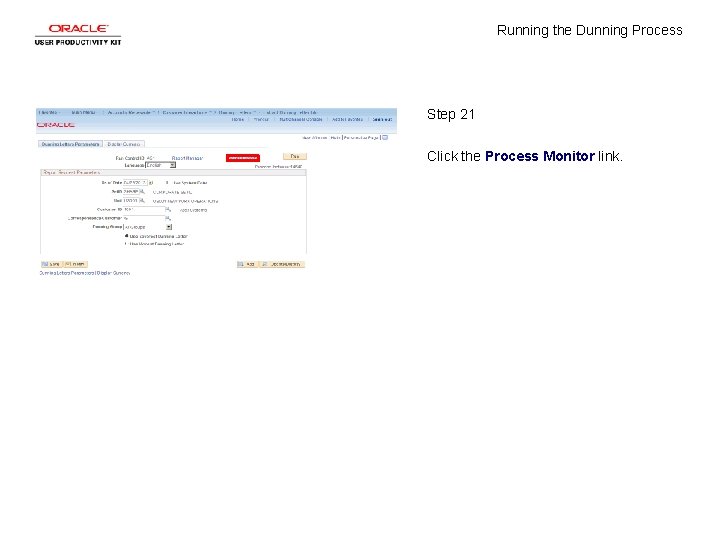 Running the Dunning Process Step 21 Click the Process Monitor link. 