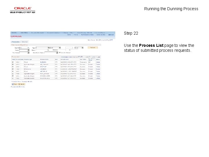 Running the Dunning Process Step 22 Use the Process List page to view the