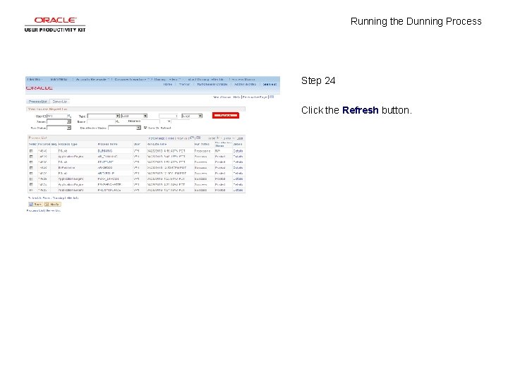 Running the Dunning Process Step 24 Click the Refresh button. 