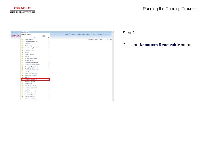 Running the Dunning Process Step 2 Click the Accounts Receivable menu. 