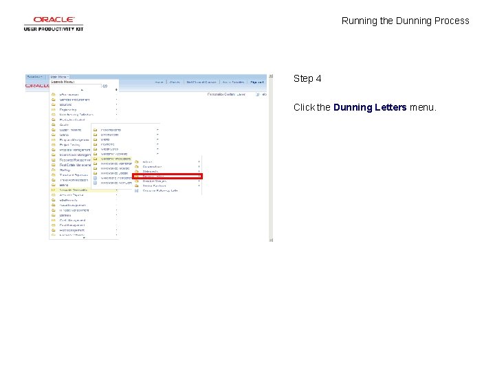 Running the Dunning Process Step 4 Click the Dunning Letters menu. 