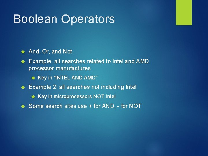 Boolean Operators And, Or, and Not Example: all searches related to Intel and AMD