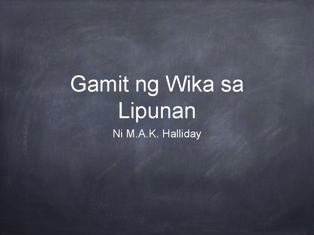 Gamit ng Wika sa Lipunan Ni M. A. K. Halliday 