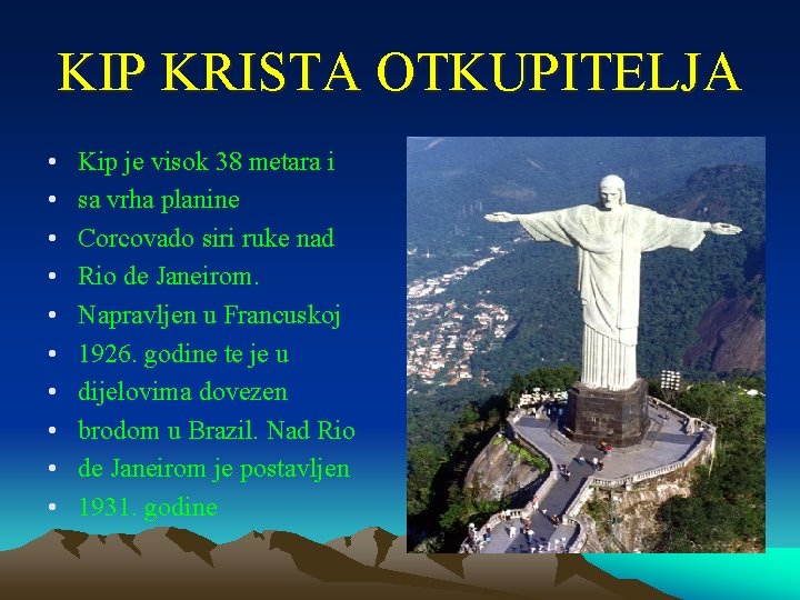 KIP KRISTA OTKUPITELJA • • • Kip je visok 38 metara i sa vrha