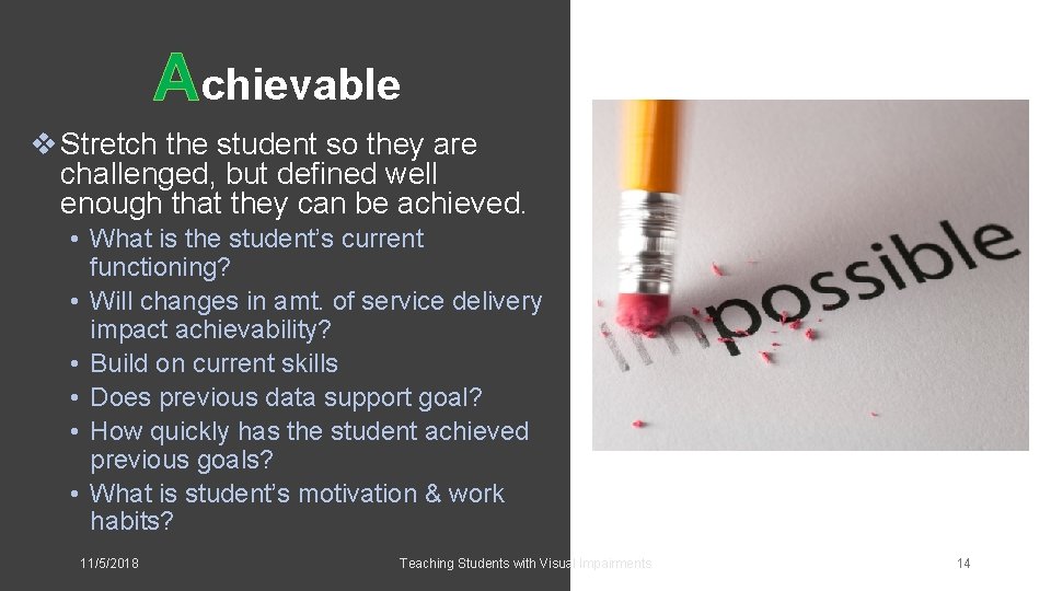 Achievable v Stretch the student so they are challenged, but defined well enough that